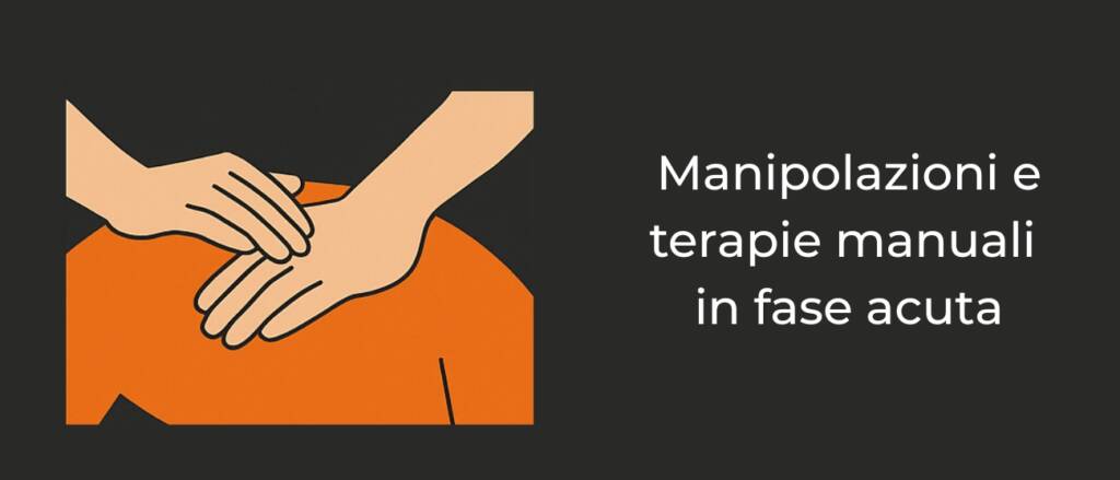 Discopatia lombare Manipolazioni e terapie manuali in fase acuta